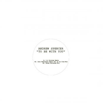 Andrew Spencer To Be With You (2-4 Grooves RMX Edit)