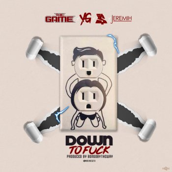 The Game feat. YG, Ty Dolla $ign & Jeremih Down To Fuck (feat. YG, Ty Dolla $ign, Jeremih)