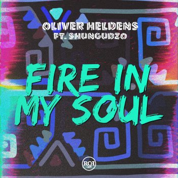 Oliver Heldens feat. Shungudzo Fire In My Soul