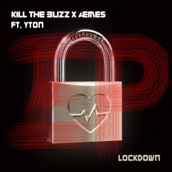 Kill The Buzz feat. Æmes, Yton & Loris Cimino Lockdown - Loris Cimino Remix