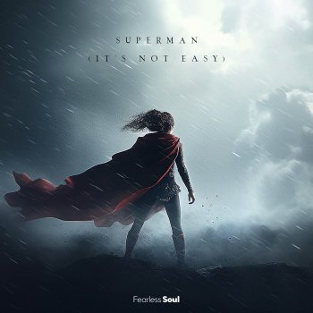 Fearless Soul Superman (It's Not Easy)