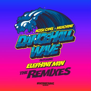 Noise Cans feat. merchant, Elephant Man & Jus Now Dancehall Wave (feat. Jus Now) [Jus Now Remix]