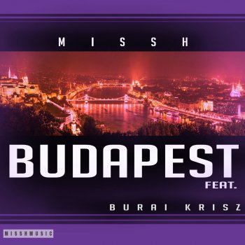 Mr. Missh feat. Burai Krisz Budapest