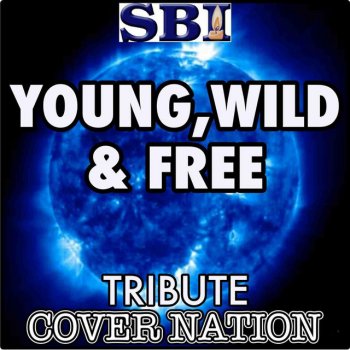 Cover Nation Young, Wild And Free (Tribute To Snoop Dogg Feat Wiz Khalifa and Bruno Mars) Performed By Cover Nation