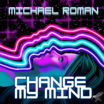 Michael Roman Change My Mind