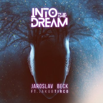 Jaroslav Beck feat. Jakub Tirco Into The Dream