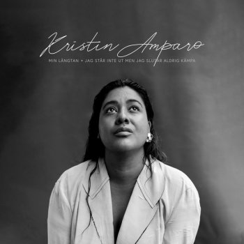 Kristin Amparo Min längtan (feat. Jojje Wadenius)
