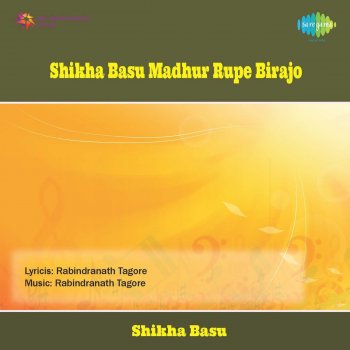 Shikha Basu Madhur Rupe Birajo - Original