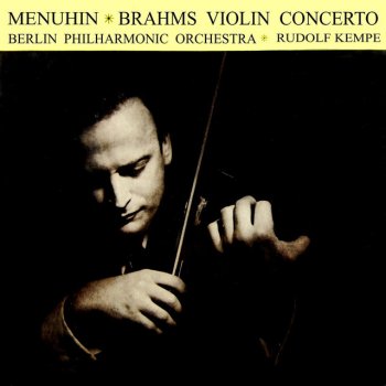 Johannes Brahms, Berliner Philharmoniker, Yehudi Menuhin & Rudolf Kempe Violin Concerto In D Major, Op. 77: I. Allegro Non Troppo