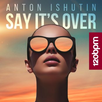Anton Ishutin Say It's Over