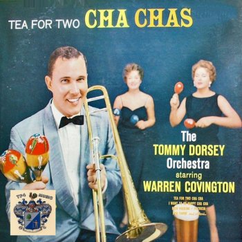 Tommy Dorsey Orchestra Tea for Two Cha Cha