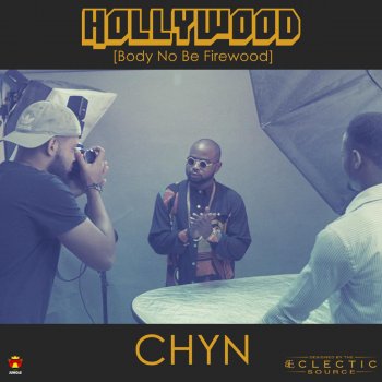 Chyn Hollywood(Body No Be Firewood)