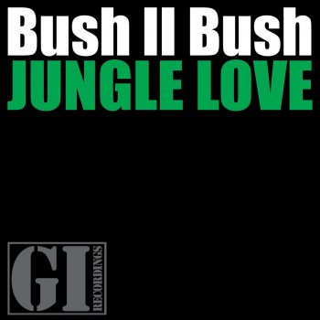 Bush II Bush Jungle Love (Elephant Mix)