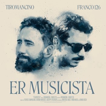 Tiromancino feat. Franco126 Er musicista (feat. Franco126)
