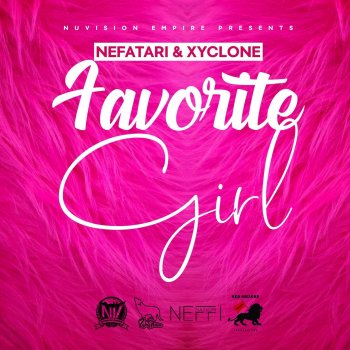Nefatari feat. Xyclone Favorite Girl