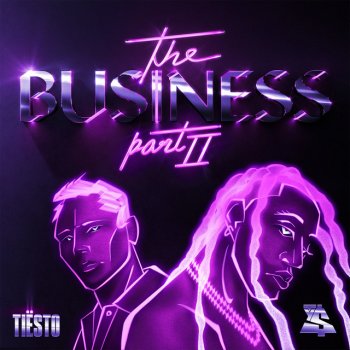 Tiësto feat. Ty Dolla $ign The Business, Pt. II