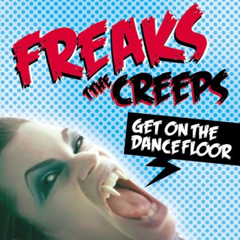 Freaks The Creeps (Get On the Dancefloor) [Vandalism Remix]