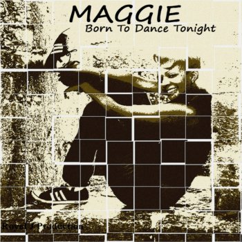 Maggie Born To Dance Tonight