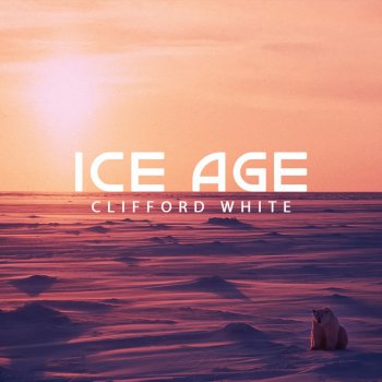 Clifford White Ice Age