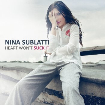 Nina Sublatti Heart Won't Suck It