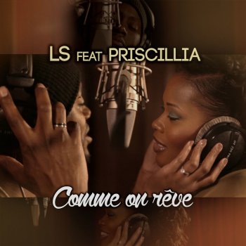 LS feat. Priscillia Comme on rêve