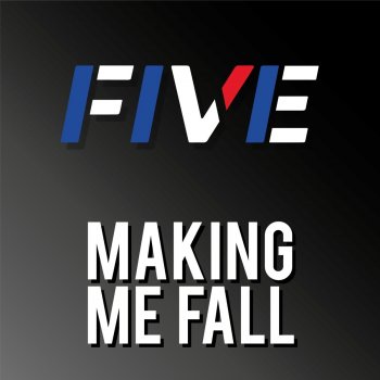 Five Making Me Fall
