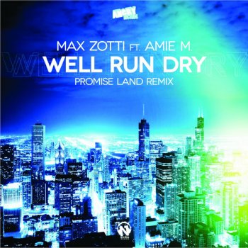 Max Zotti feat. Amie M. Well Run Dry - Promise Land Remix