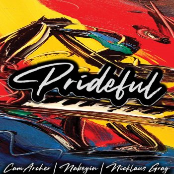 Nabeyin Prideful (feat. Cam Archer & Nicklaus Gray)