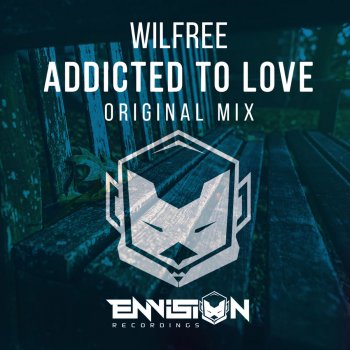Willfree Addicted To Love - Original Mix