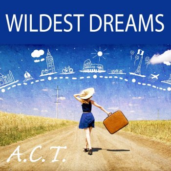 A.C.T Wildest Dreams