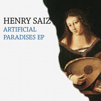 Henry Saiz Artificial Paradises