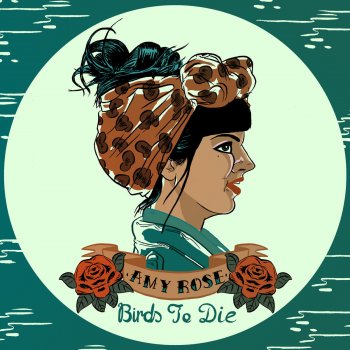 Amy Rose Birds to Die