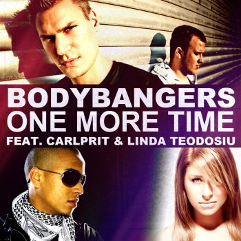 Bodybangers feat. Carlprit & Linda Teodosiu One More Time (Club Mix Extended)