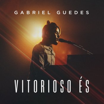 Gabriel Guedes de Almeida Vitorioso És (Ao Vivo)