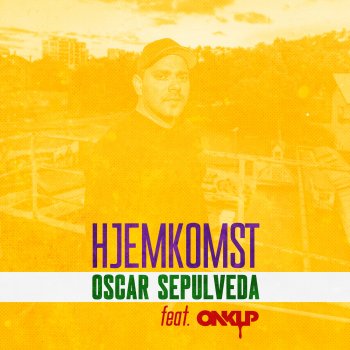 Oscar Sepulveda feat. OnklP Hjemkomst (feat. Onklp)