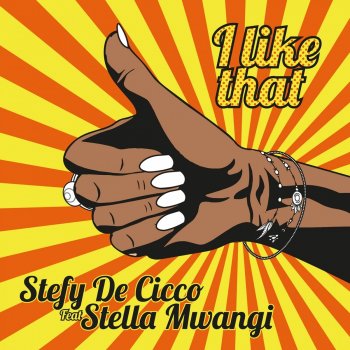 Stefy De Cicco feat. Stella Mwangi I Like That (Extended Mix)