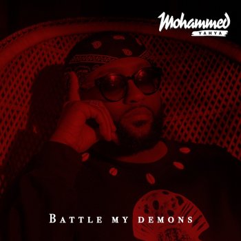 Mohammed Yahya Battle My Demons