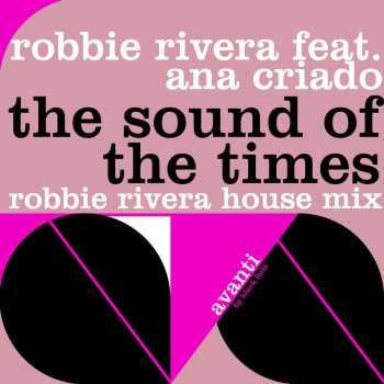 Robbie Rivera feat. Ana Criado The Sound of the Times (Robbie Rivera House Instrumental Mix)
