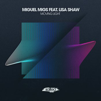 Miguel Migs feat. Lisa Shaw Moving Light - Salty Dub