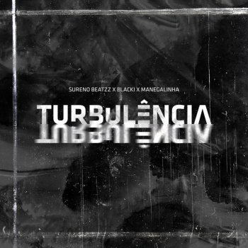 Sureno Beatzz Turbulencia (feat. ManeGalinha & BlacKi)