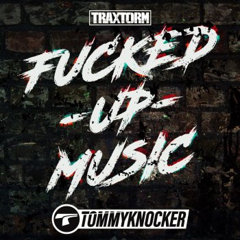 Tommyknocker Fucked Up Music (Edit)