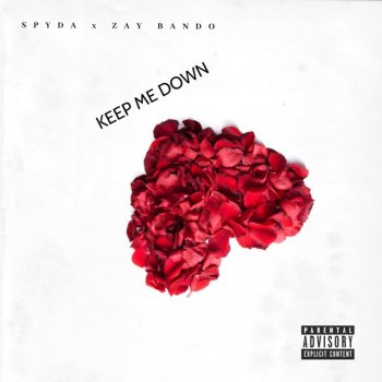 Spyda Keep Me Down (feat. Zay Bando)