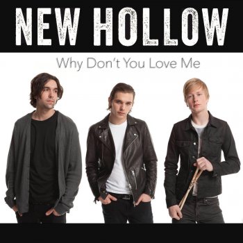 New Hollow Why Don't You Love Me