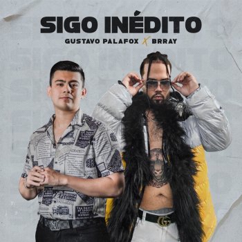 Gustavo Palafox feat. Brray Sigo Inédito