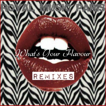 Royal Music Paris What's Your Flavour (House Energy Remix)