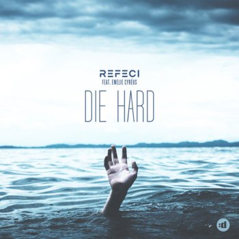 Refeci feat. Emelie Cyréus Die Hard