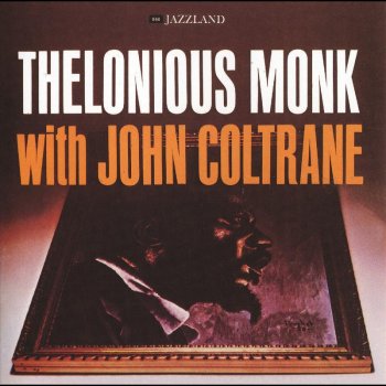 Thelonious Monk & John Coltrane Epistrophy