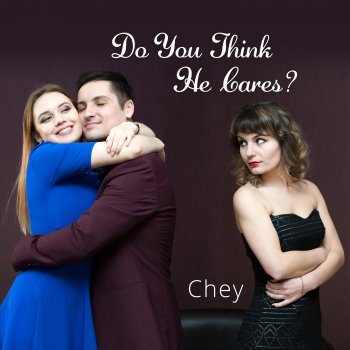 Chey Do You Think He Cares? (Extended Version)