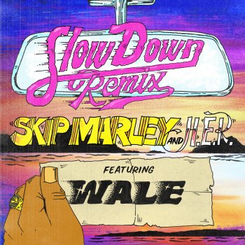 Skip Marley Slow Down (feat. H.E.R. & Wale) [Remix]