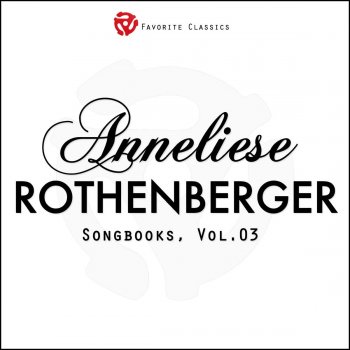 Anneliese Rothenberger O süsse Liebe